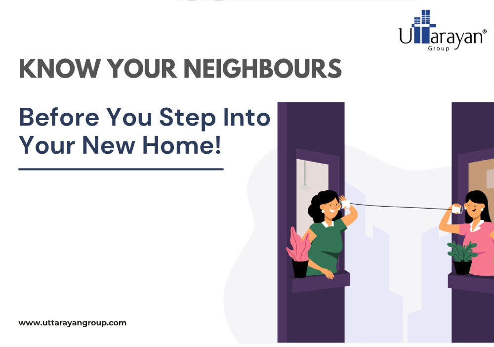 It is important to know your neighbours before getting in new home